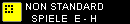 NON STANDARD
SPIELE  E - H